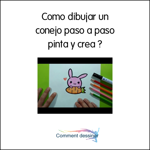 Como dibujar un conejo paso a paso pinta y crea